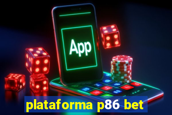 plataforma p86 bet